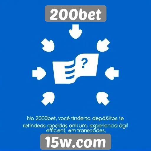 Depósitos e retiradas no 200bet são rápidos